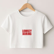 Lowkey Boring Crop top 1