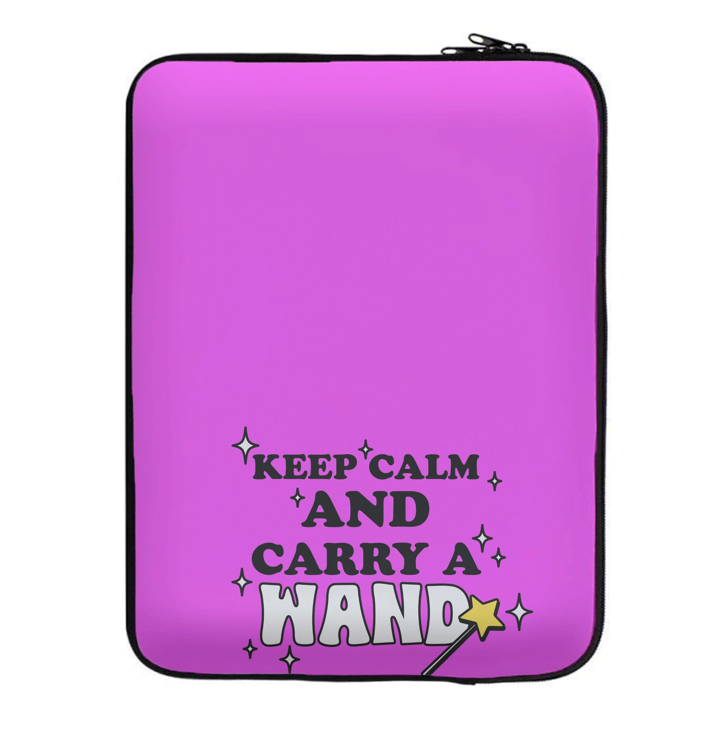 Keep Calm And Carry A Wand Laptop Sleeve