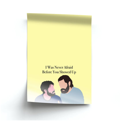 I Was Never Afraid Before You Showed Up Poster