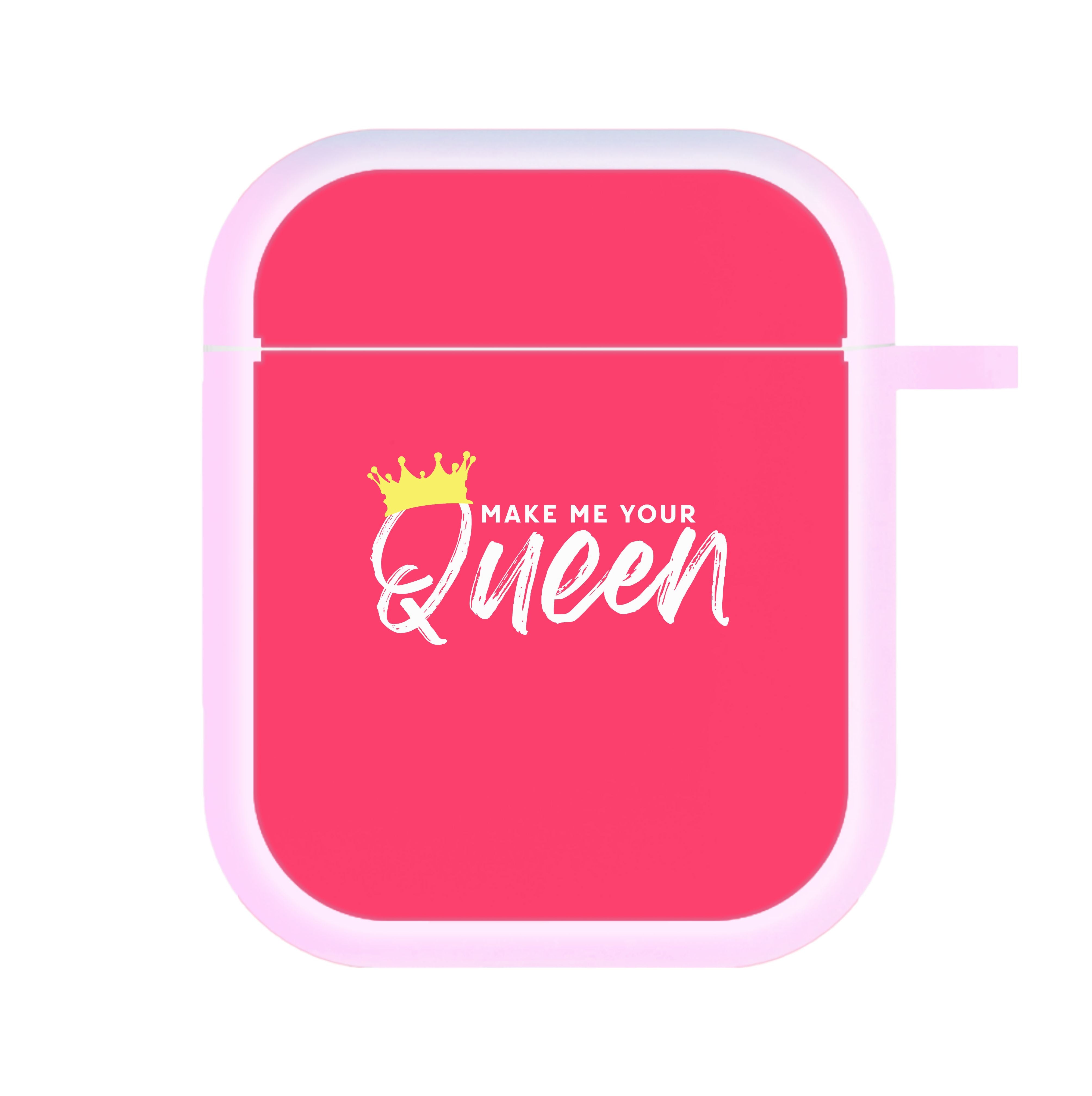 Make Me Your Queen AirPods Case