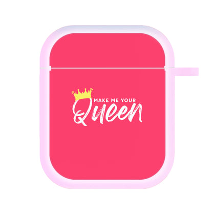 Make Me Your Queen AirPods Case