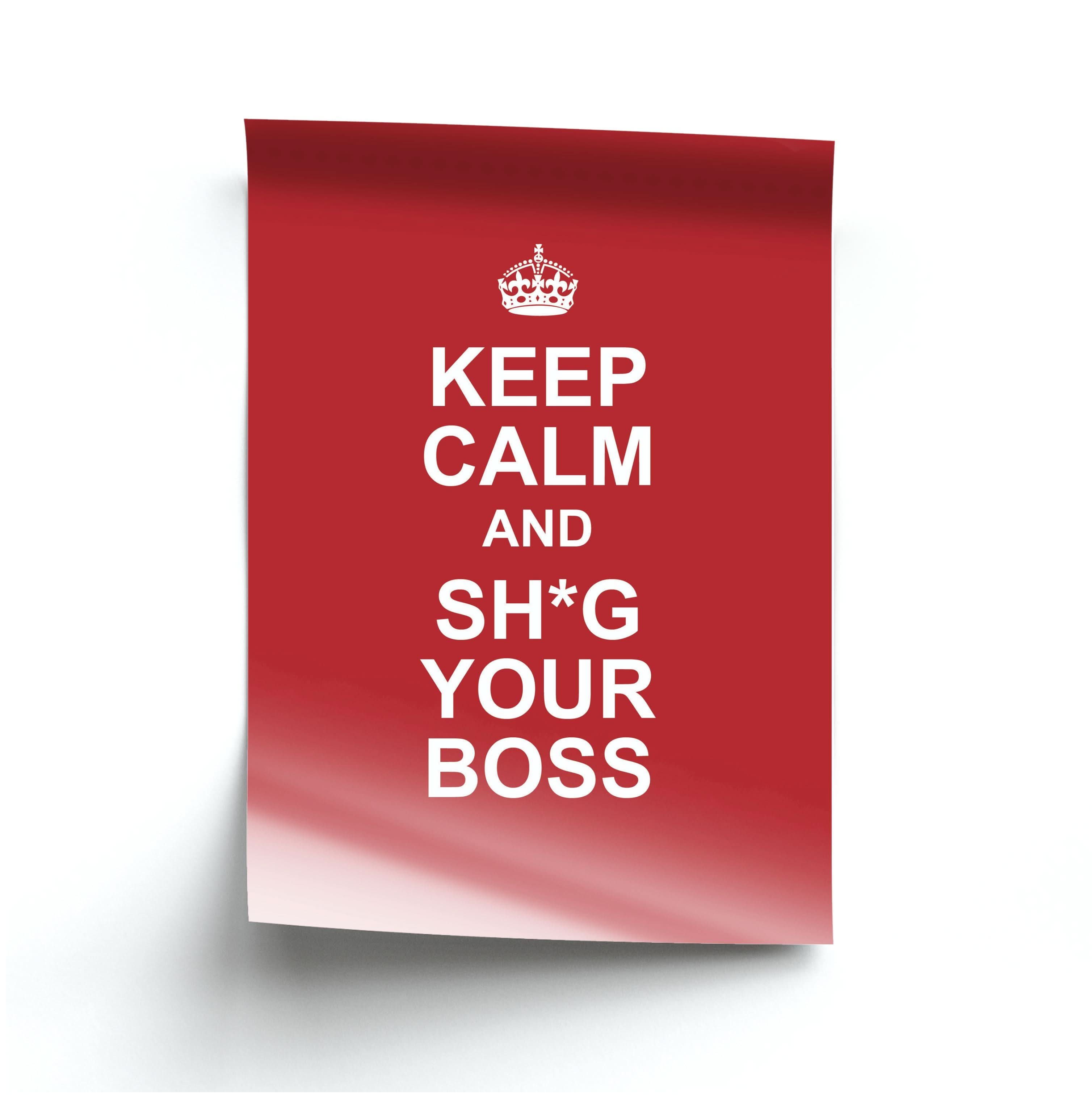Keep Calm With Your Boss Poster