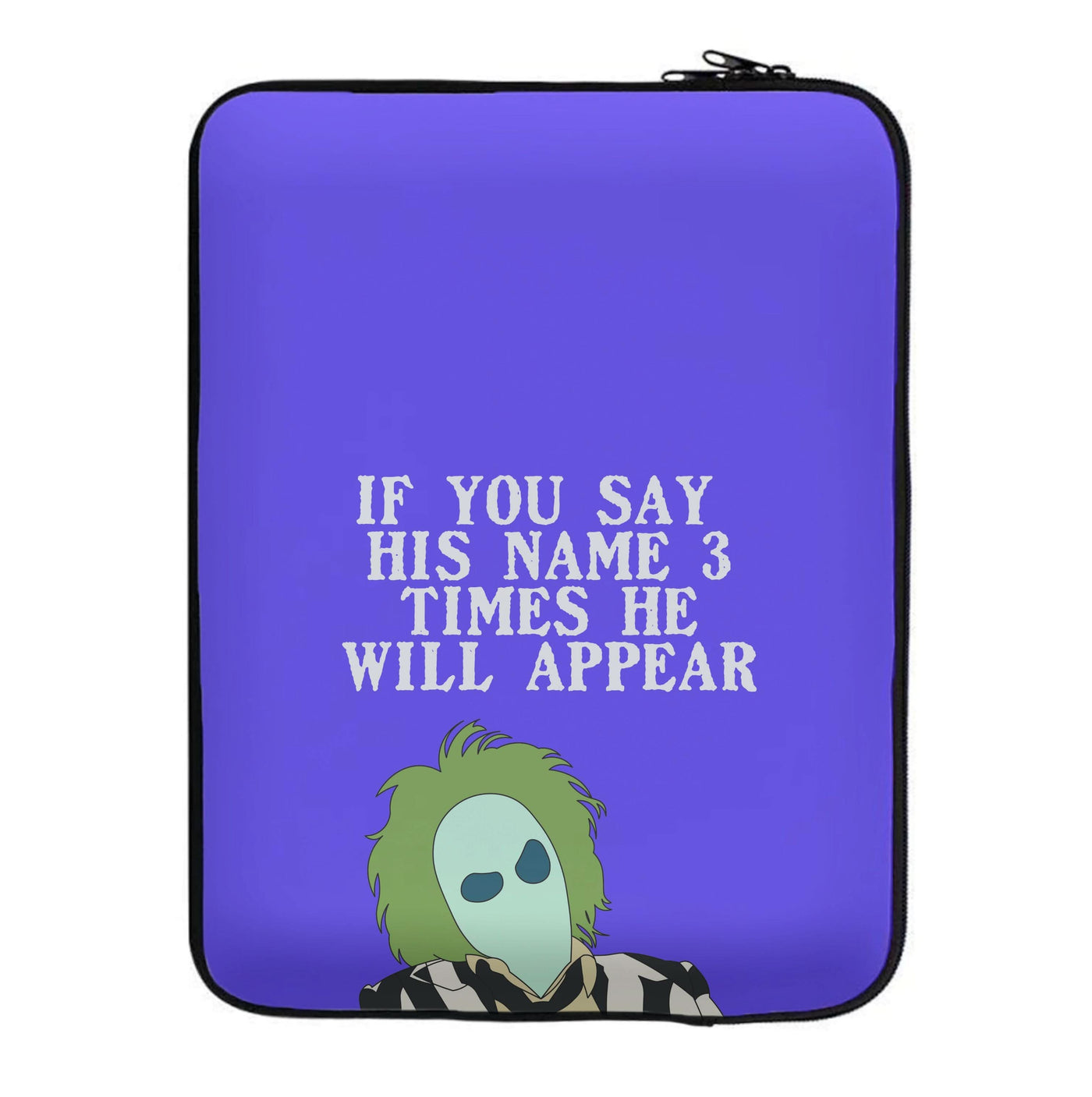 If You Say His Name 3 Times Laptop Sleeve