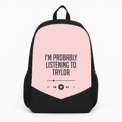 I'm Probably Listening To Taylor Backpack