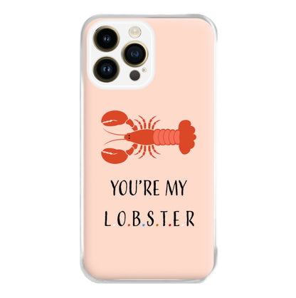 You're My Lobster Phone Case