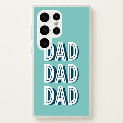 Dad, Dad, Dad Galaxy S24 Ultra Case