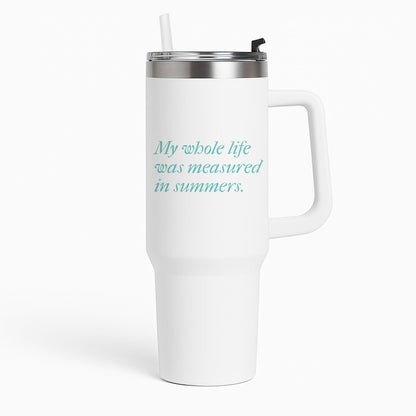 Measured In Summers Tumbler