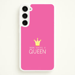 Mum You're A Queen Galaxy S23 Case