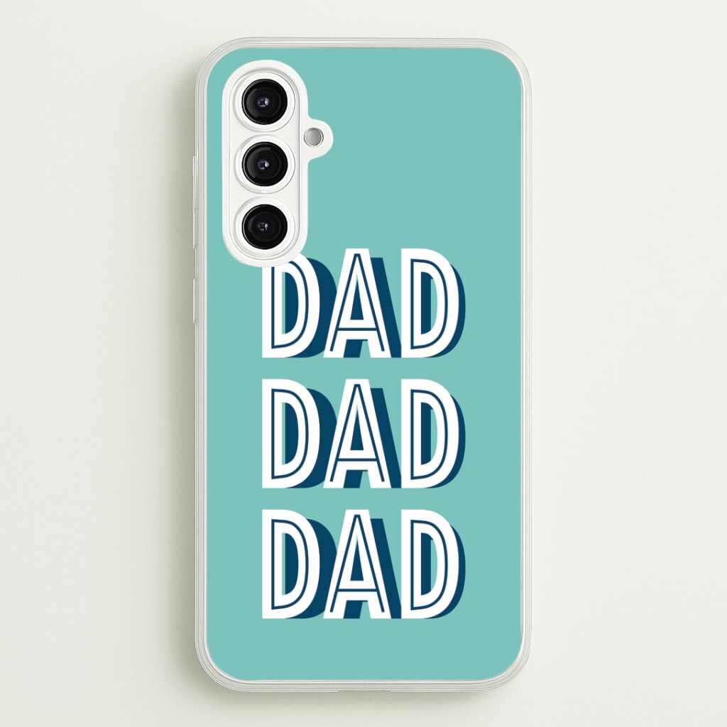 Dad, Dad, Dad Galaxy A16 Case