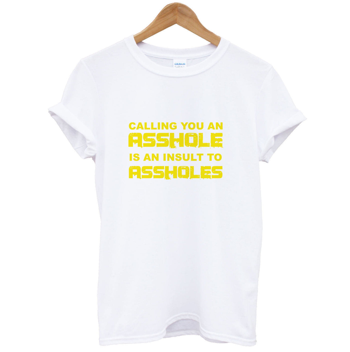 Calling You An A**hole T-Shirt