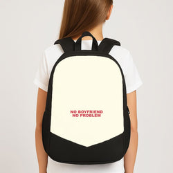 No Boyfriend No Problem School Bag