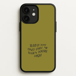 Call Me When You're High  iPhone 11 Case
