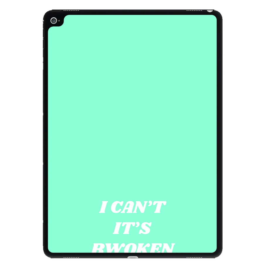 I Can't It's Bwoken iPad Case