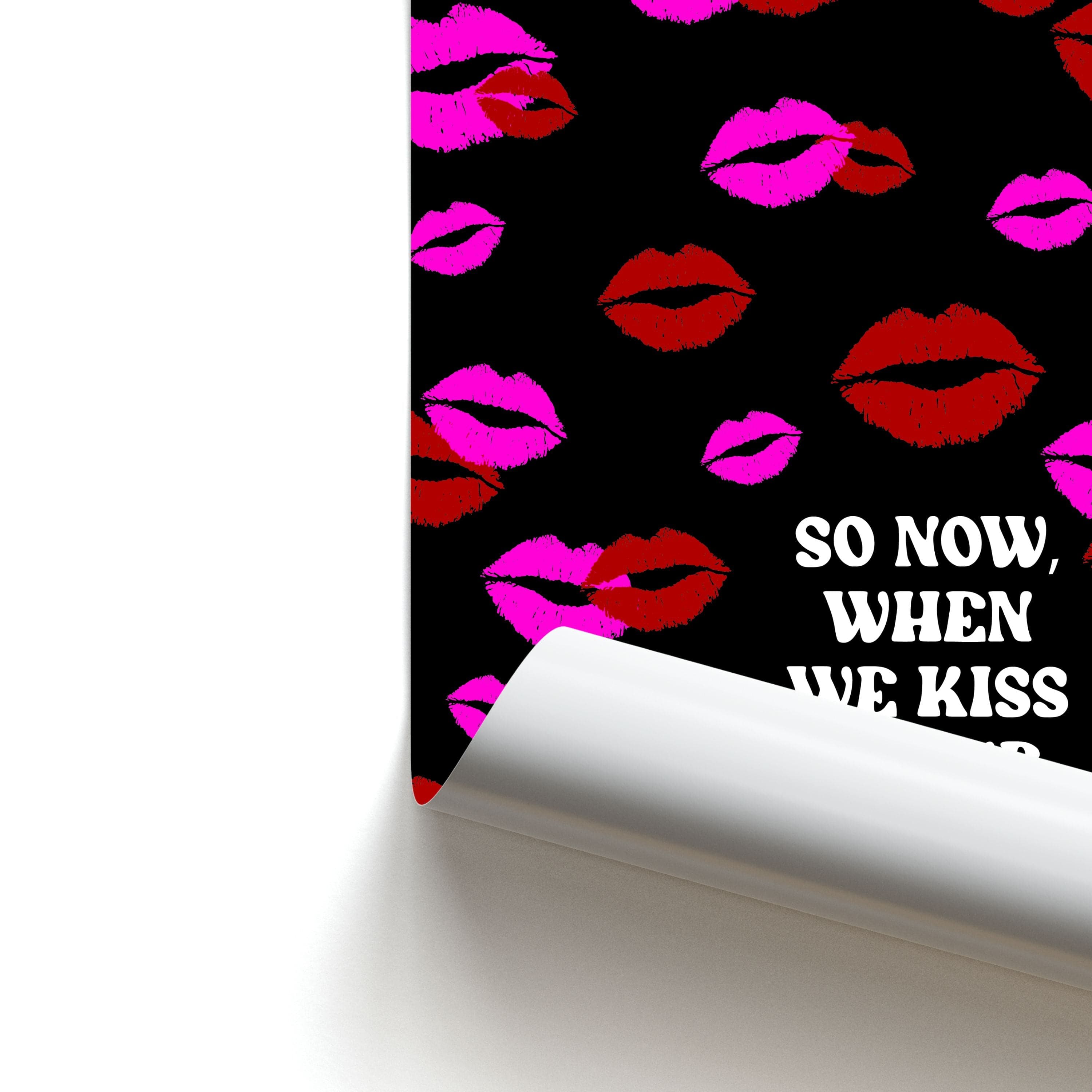 So Now When We Kiss I have Anger Issues - Chappell Poster