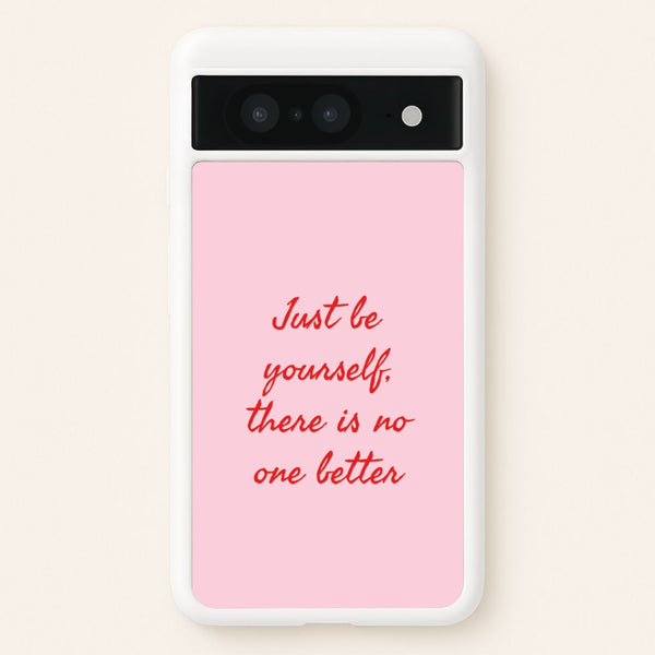 Just Be Yourself Google Pixel 8 Case