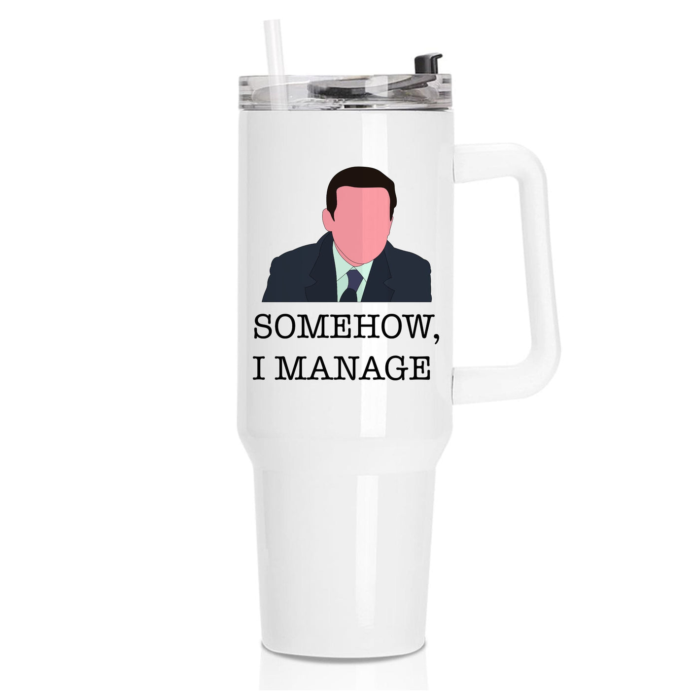 Somehow, I Manage - The Office Tumbler