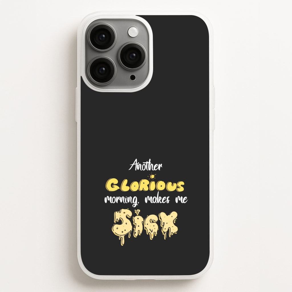 Another Glorious Morning Makes Me Sick - Hocus Halloween Phone Case for iPhone, Samsung Galaxy and Google Pixel