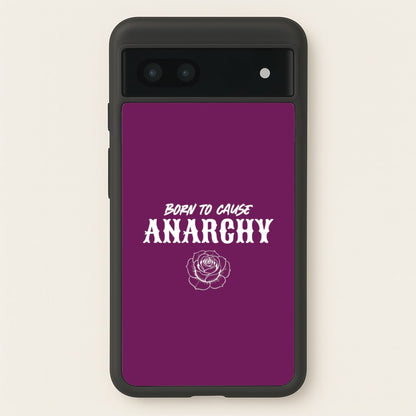 Born To Cause Anarchy Google Pixel 6a Case