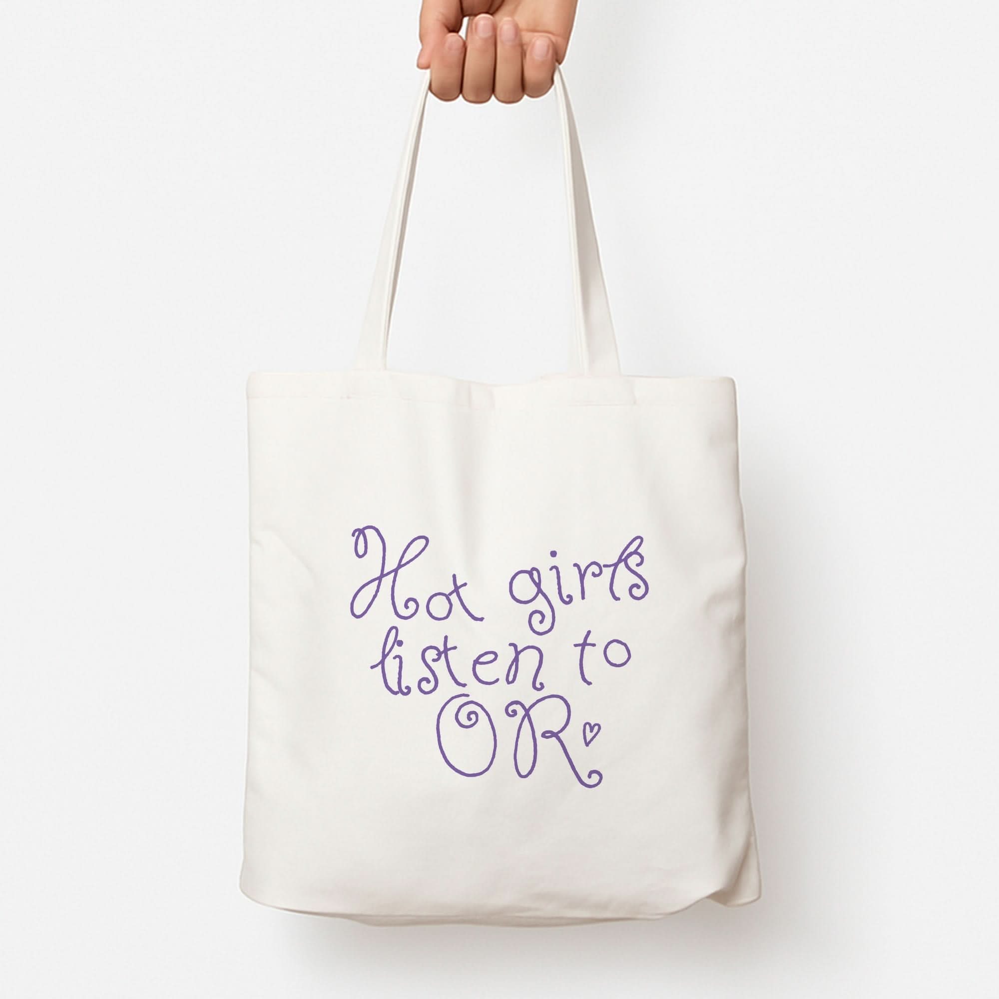 Hot Girls Listen To OR Tote Bag