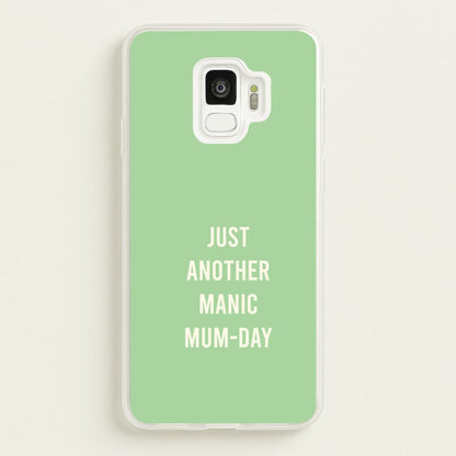 Just Another Manic Mumday Galaxy S9 Case