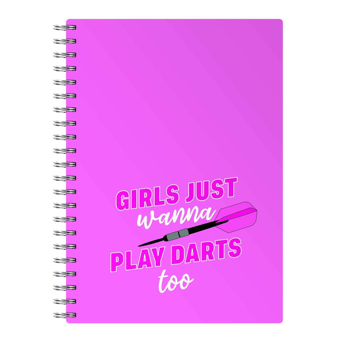 Girls Just Wanna Play Darts Too Notebook