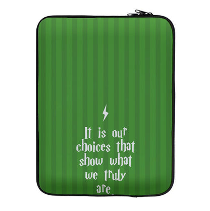 It Is Our Choices Laptop Sleeve