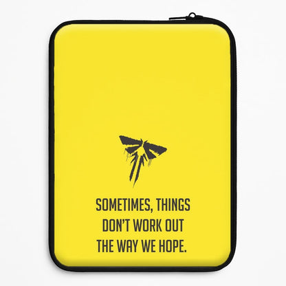 Sometime's Things Don't Work Out The Way We Hope Universal Laptop Sleeve