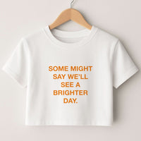 A Brighter Day Crop top