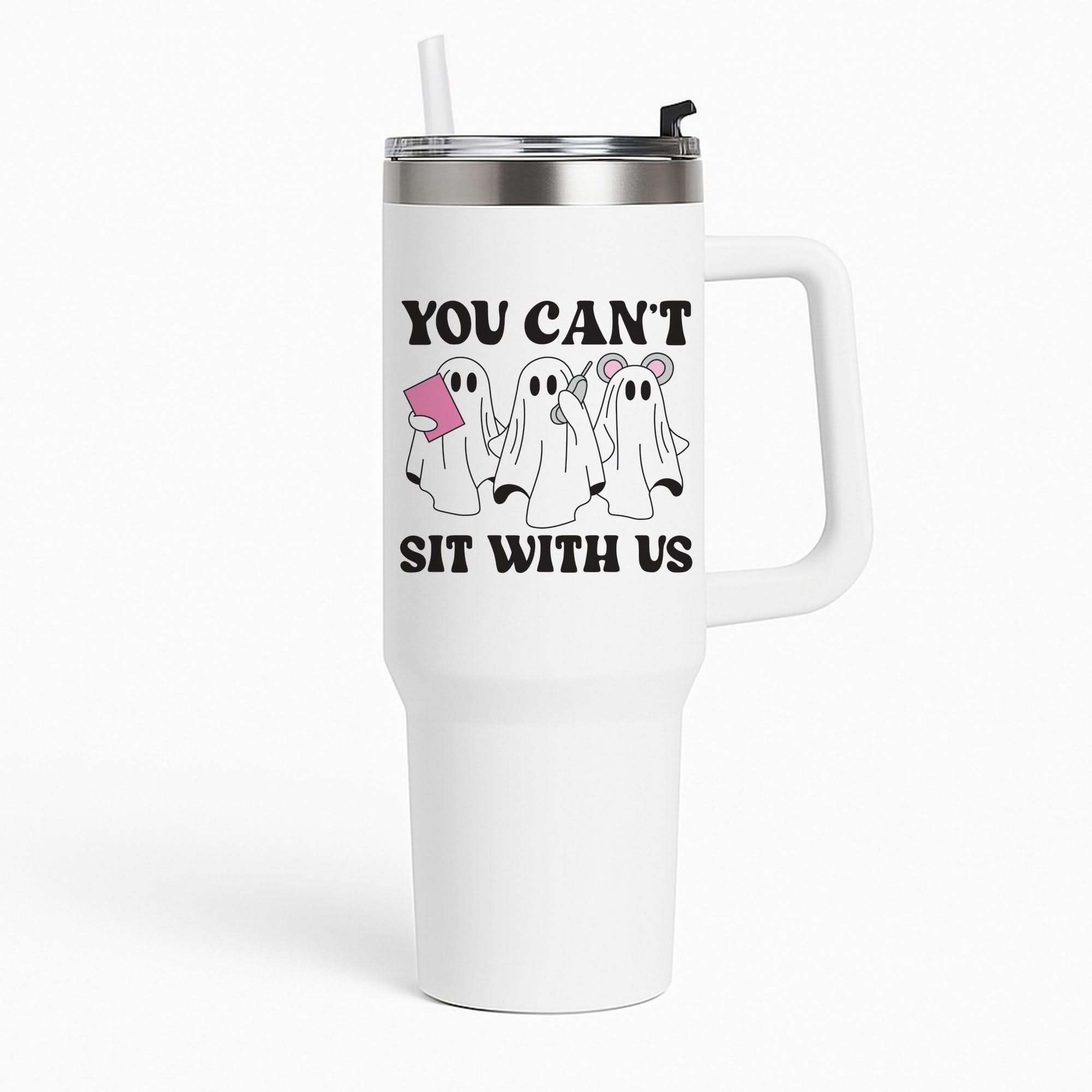 You Can't Sit With Us Ghosts Tumbler