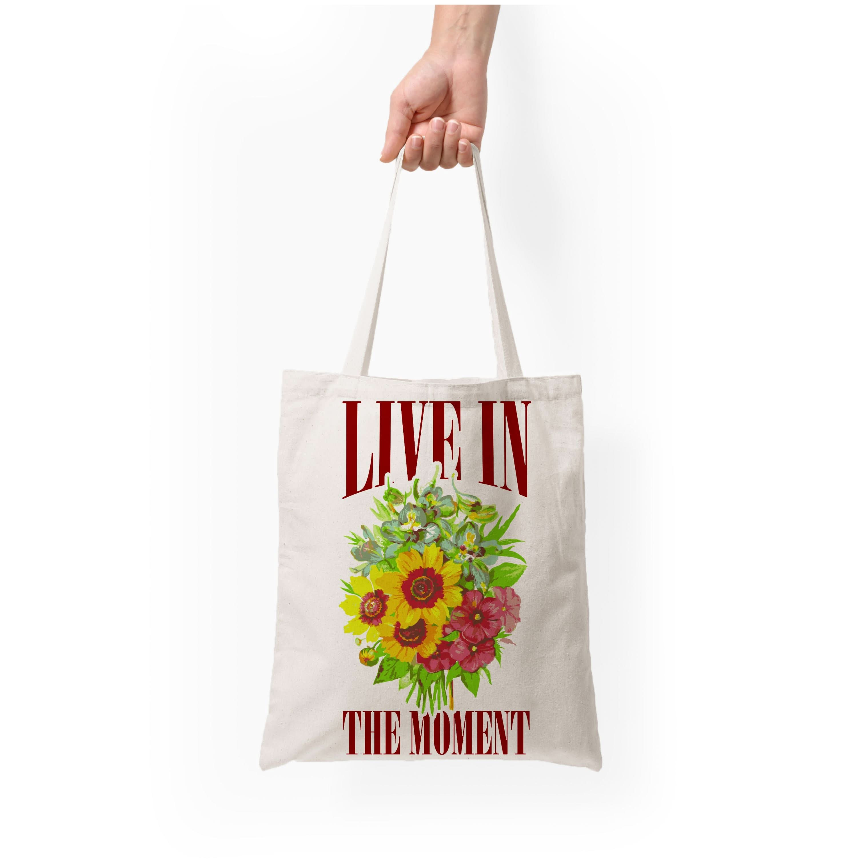 Live In The Moment  Tote Bag