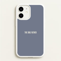The Dog Father iPhone 12 Mini Case