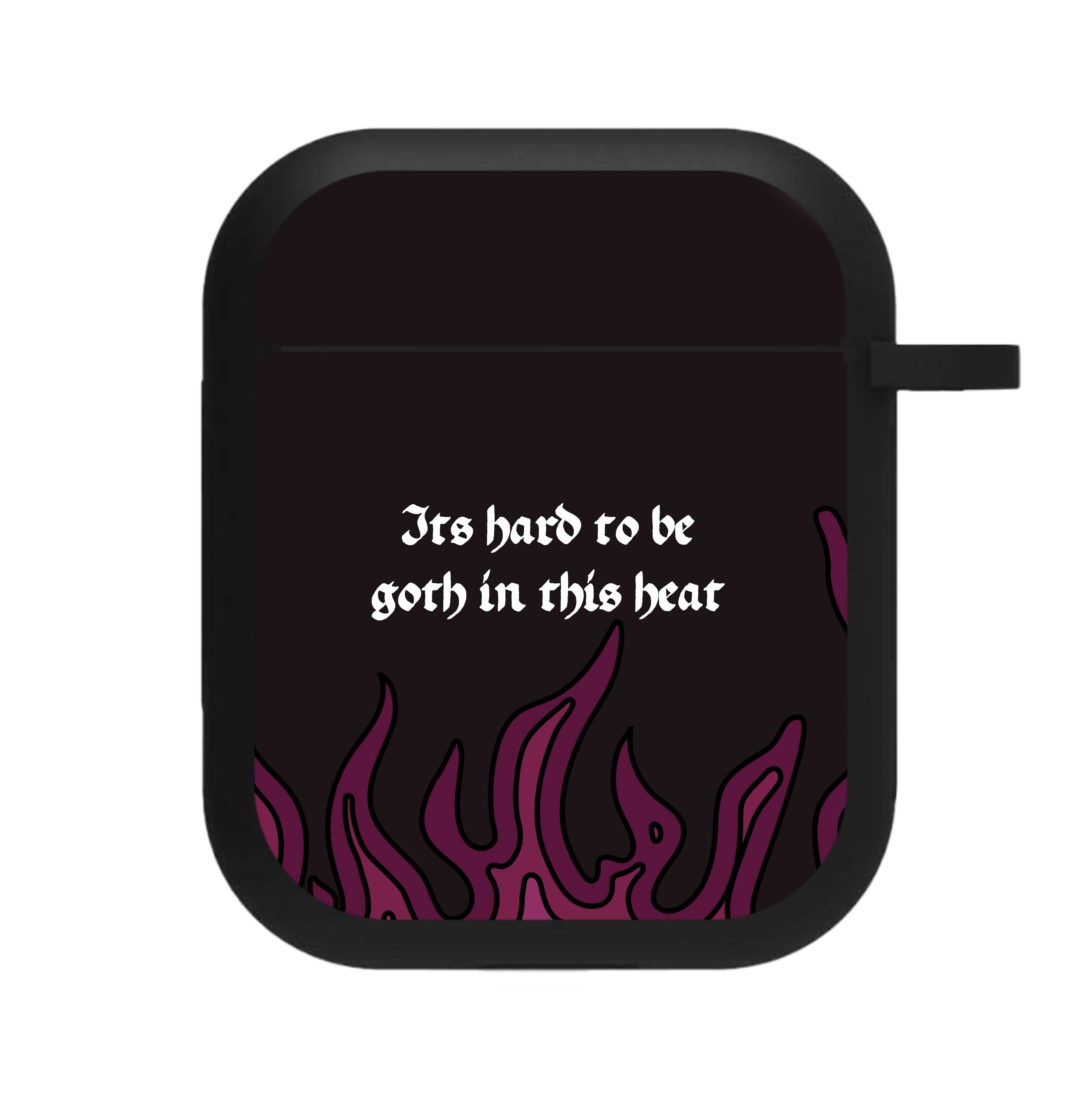 It's Hard To Be Goth In This Heat AirPods Case