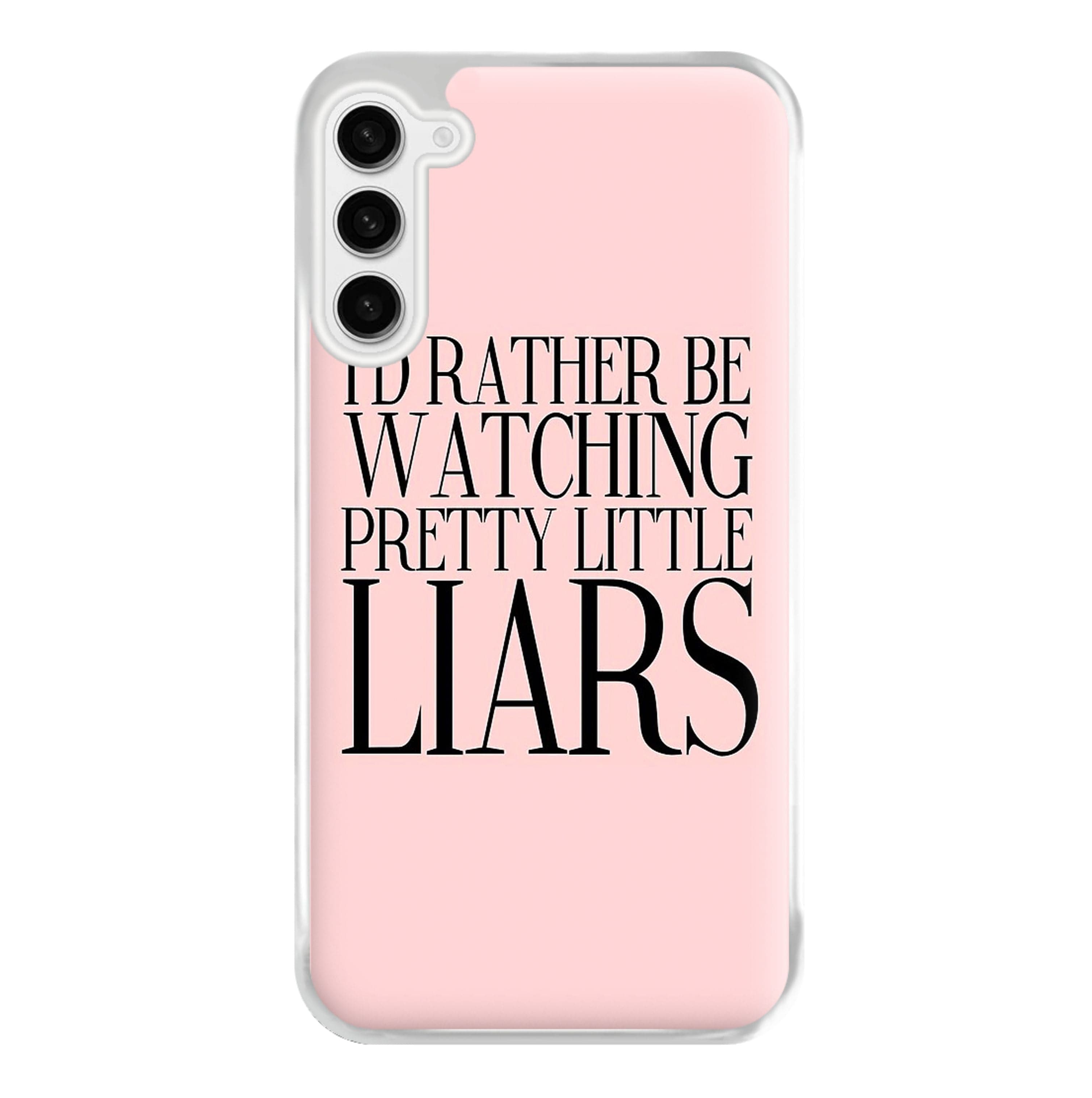 Rather Be Watching PLL... Phone Case