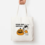 Being Cool Is My Costume Tote Bag