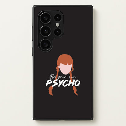 Be Your Own Psycho Galaxy S24 Ultra Case