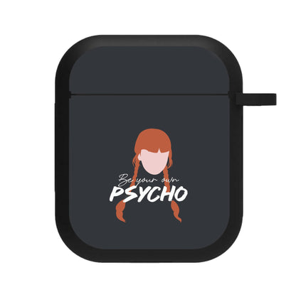 Be Your Own Psycho AirPods Case