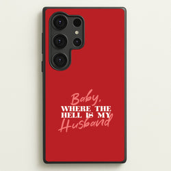 Baby, Where The Hell Galaxy S25 Ultra Case