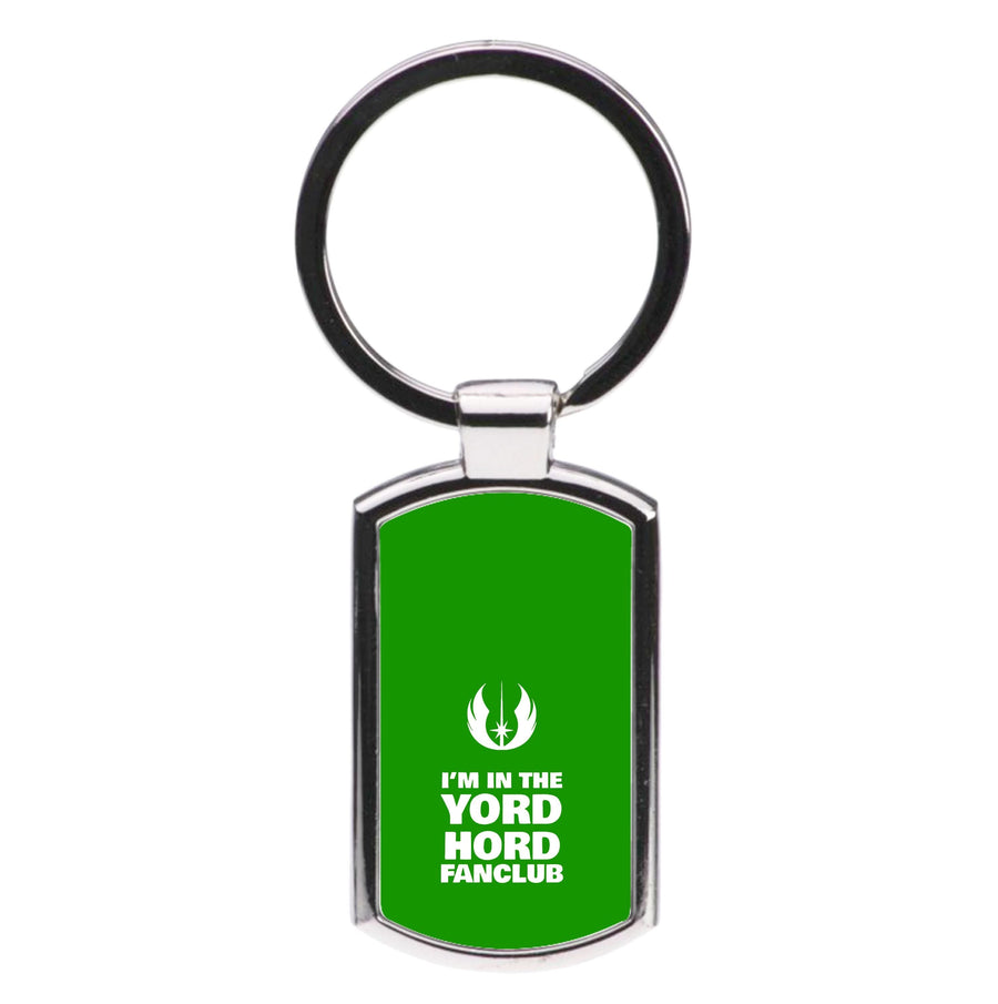 I'm In The Yord Hord Fanclub Luxury Keyring