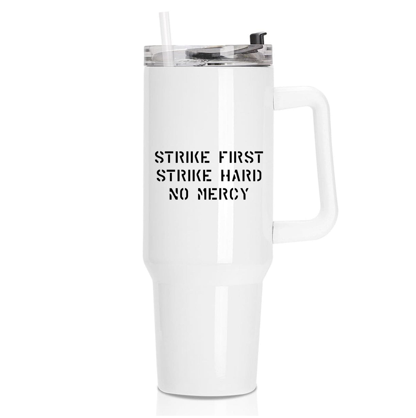 Strike First Strike Hard No Mercy Tumbler