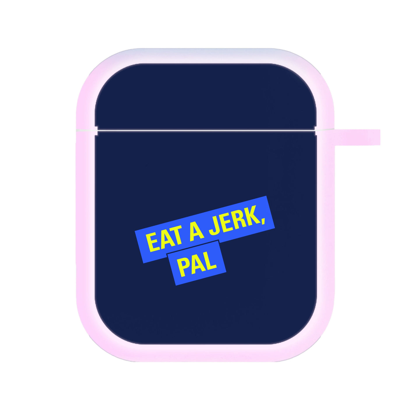 Eat A jerk, Pal - Brooklyn Nine-Nine AirPods Case