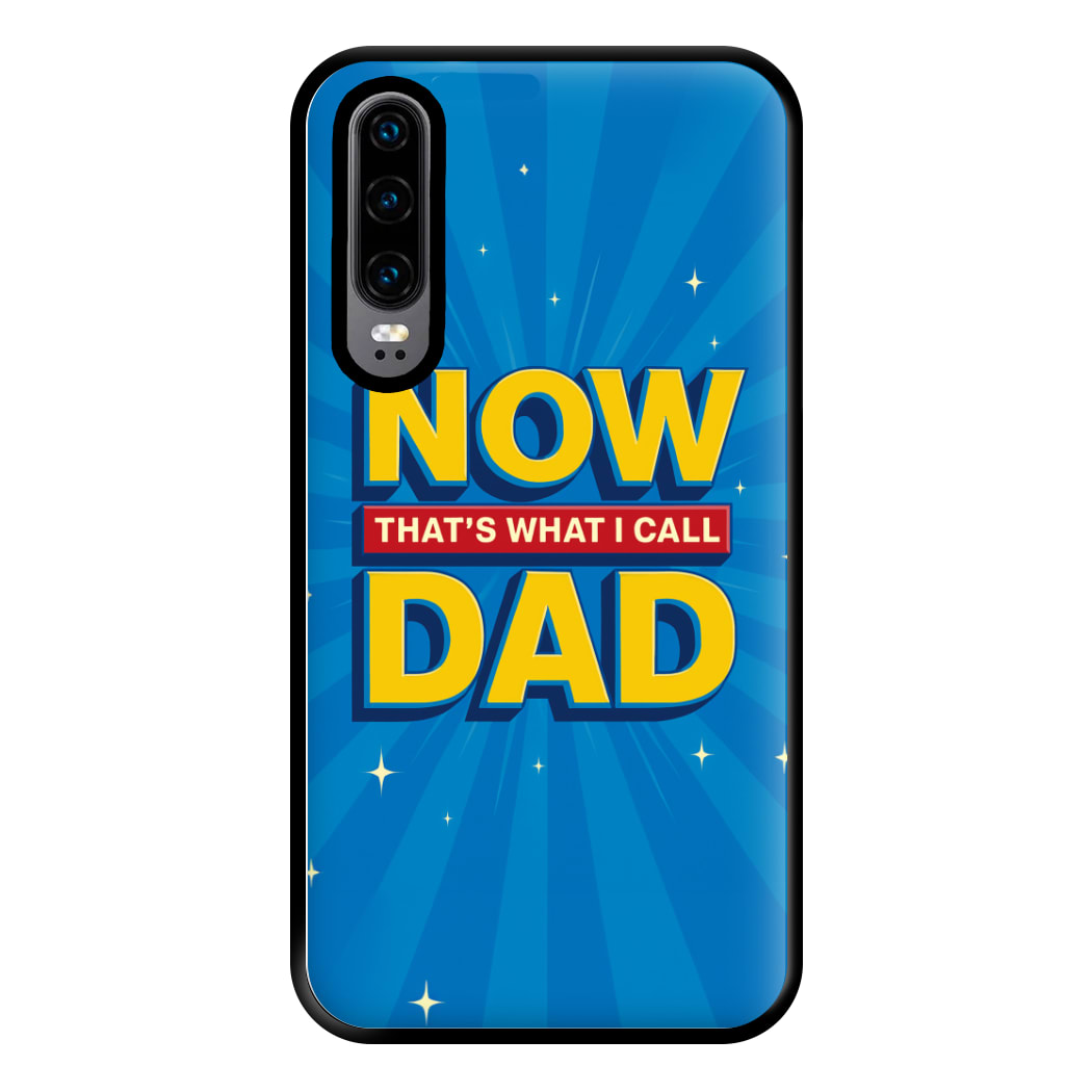 Now That's What I Call Dad - Father's Day Huawei P30 Case