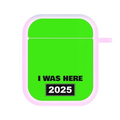 I Was Here 2025 AirPods Case