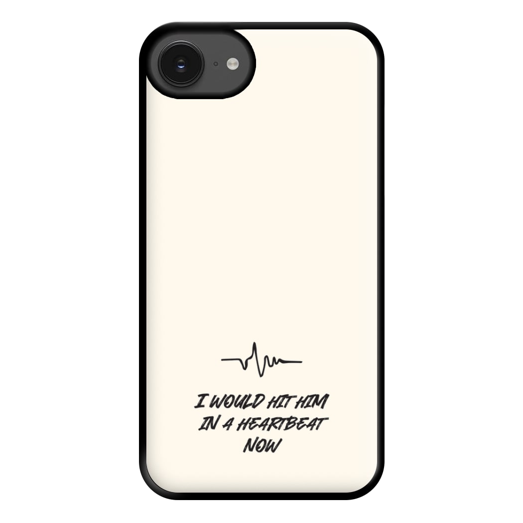 I Would Hit Him In A Heartbeat Now iPhone 16e Case