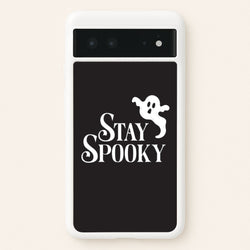 Stay Spooky  Google Pixel 6 Case