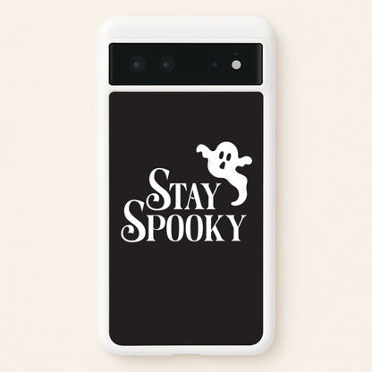 Stay Spooky  Google Pixel 6 Case