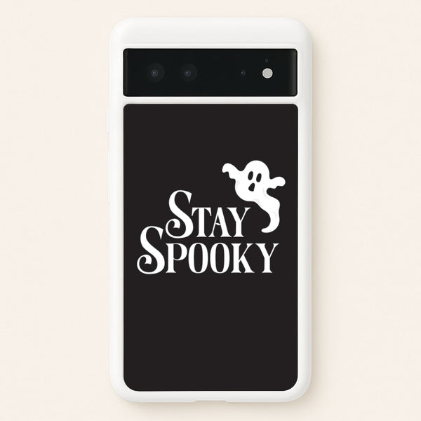 Stay Spooky  Google Pixel 6 Case