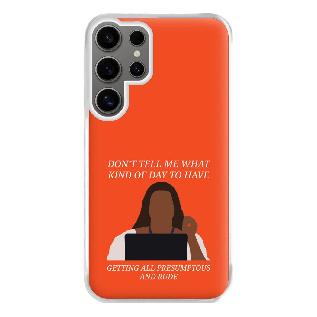 Don't Tell Me What Kind Of Day To Have Galaxy S25 Ultra Case