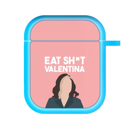 Eat Sh*t Valentina AirPods Case