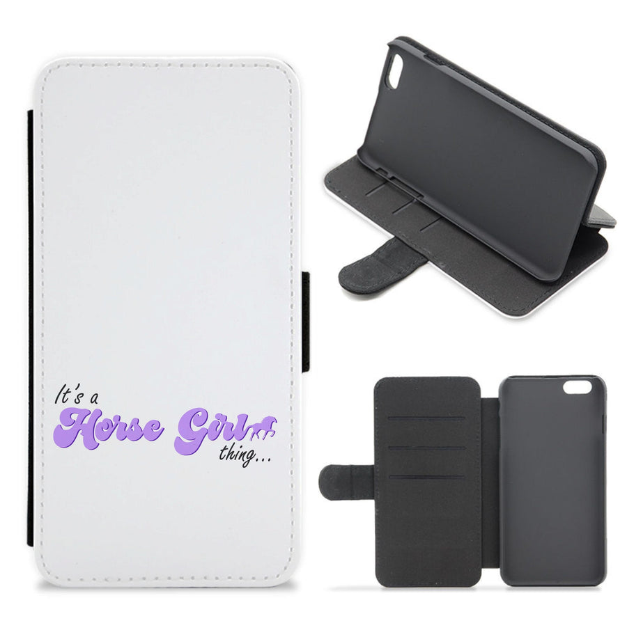 It's A Horse Girl Thing - Horses Flip / Wallet Phone Case