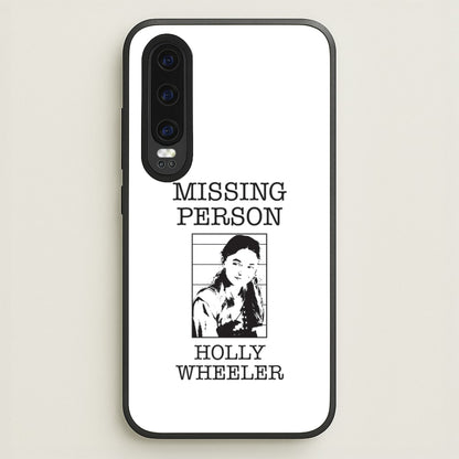 Missing Person Holly Huawei P30 Case